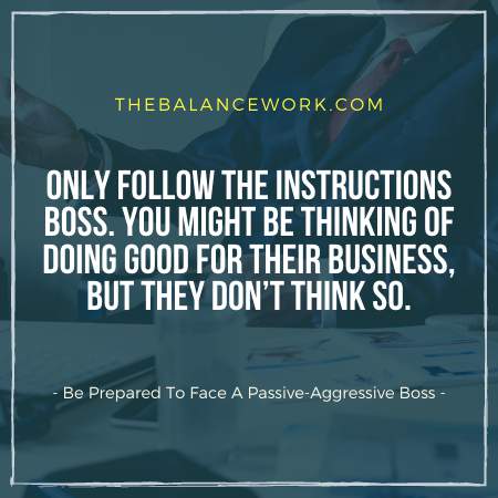 Be Prepared To Face A Passive-Aggressive Boss