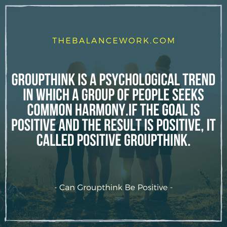 Can Groupthink Be Positive