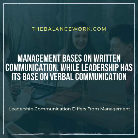 Communication Of Leadership Differs From Management