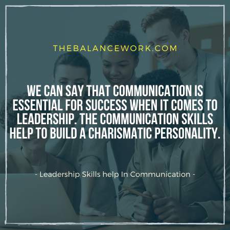 Leadership Skills help In Communication
