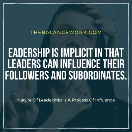 Nature Of Leadership Is A Process Of Influence
