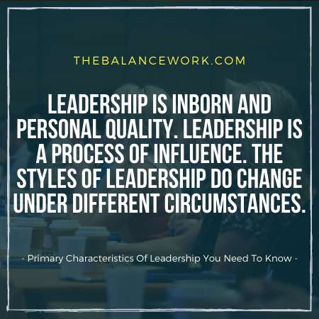 Primary Characteristics Of Leadership You Need To Know