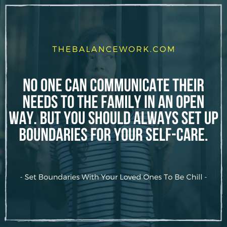 Set Boundaries With Your Loved Ones To Be Chill