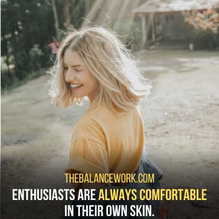 Enthusiastic People Love Themselves