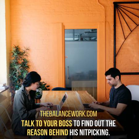 Talk To Your Boss To See Why He Is Nitpicking