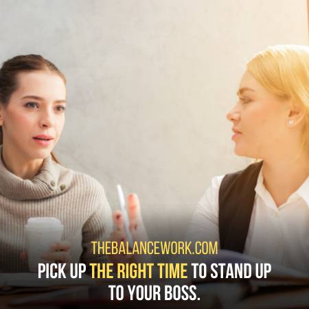 Pick The Right Time To Stand Up To Your Boss