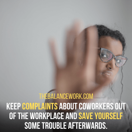 do not complaint about a coworker to your boss