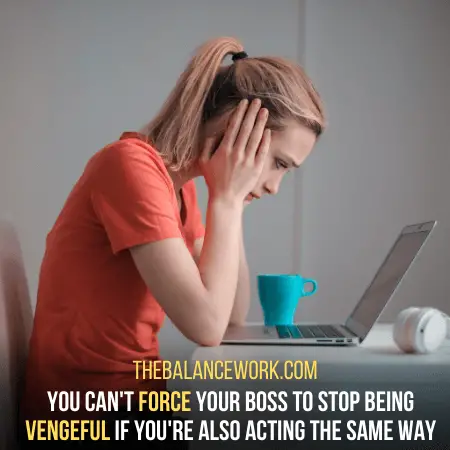 how to deal with a vindictive boss