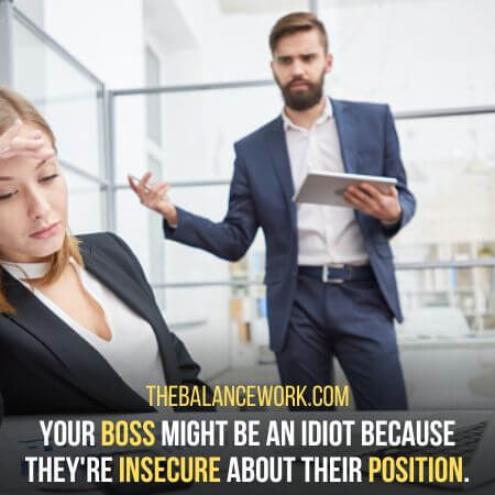  insecure about their position - Why Is My Boss Idiot