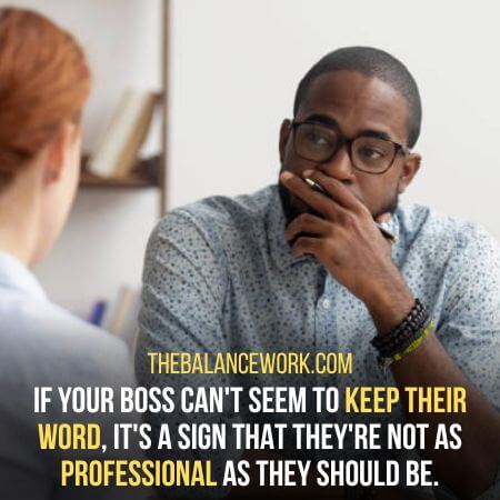 Keep their word - Signs Of An Unprofessional Boss