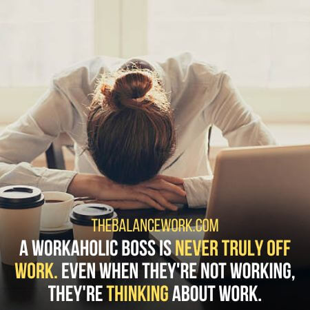 Never truly off work - Signs Of A Workaholic Boss