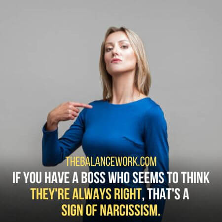 They're always right -  Narcissist Boss Signs