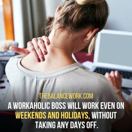 Weekends and holidays - Signs Of A Workaholic Boss