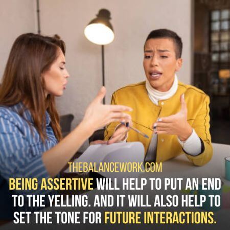 Being assertive - How To Deal With A Yelling Coworker