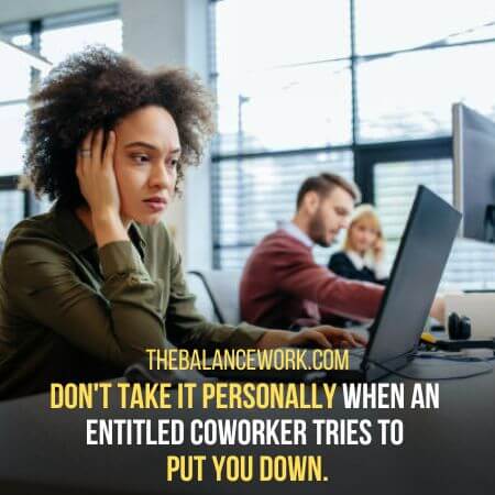 Don't take it personally - How To Deal With An Entitled Coworker