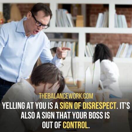 Sign of disrespect - Signs You Should Leave Your Job Because Of Your Boss