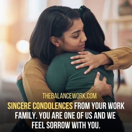Sincere condolences - What To Say To A Coworker Who Lost A Family Member 