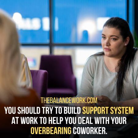 Support system - How To Deal With An Overbearing Coworker 