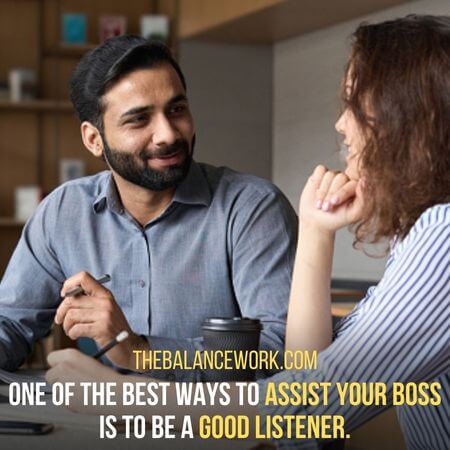 Good listener - How To Offer Assistance To Your Boss