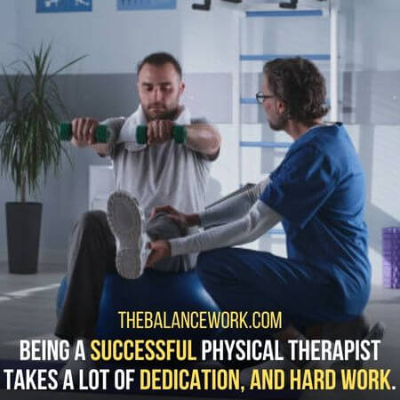 Dedication, and hard work - Is Physical Therapist A Good Career Path