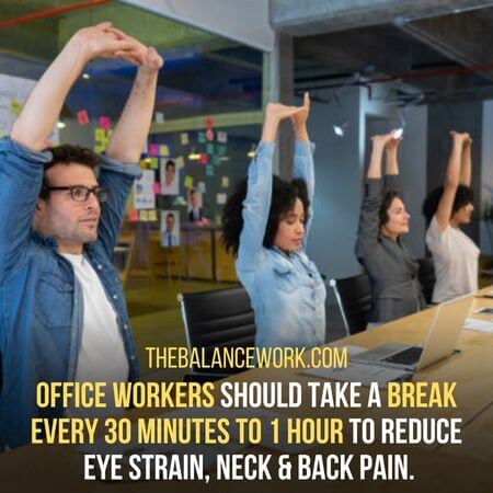 Break every 30 minutes to 1 hour - Health Tips For Office Workers