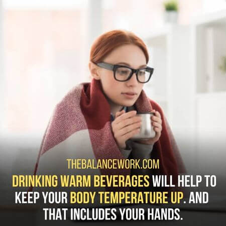  Drinking warm beverages - How To Keep Hands Warm At Work