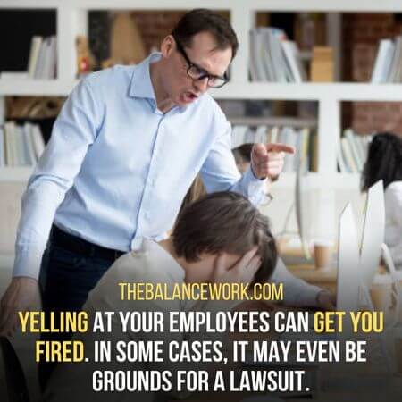 Get you fired - Is Yelling In The Workplace Harassment
