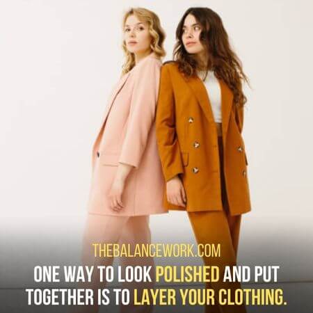 Layer your clothing.