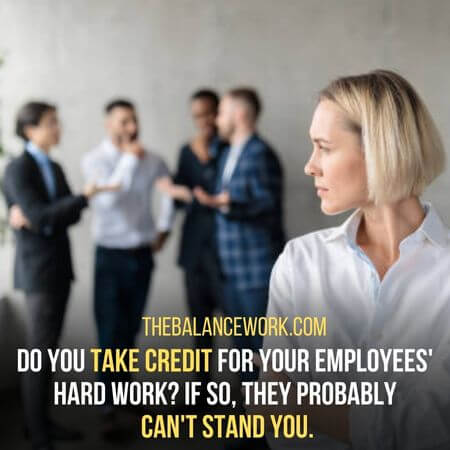 Take credit - Why Do Employees Hate Their Boss