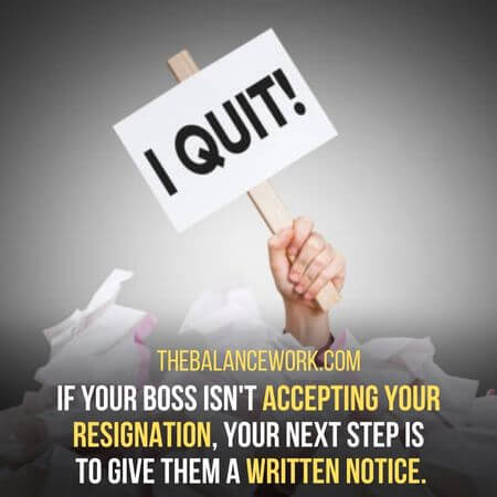 Written notice -What If Boss Doesn't Accept Resignation