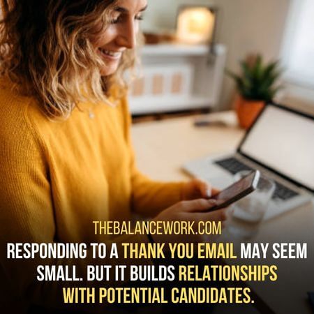 Relationships  with potential candidates - respond to interview thank you email