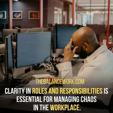 Roles and responsibilities - How To Deal With A Chaotic Workplace